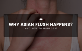 Why Asian Flush Happens and How to Manage It