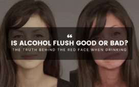 Is Alcohol Flush Good or Bad