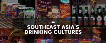 Southeast Asia’s Drinking Cultures