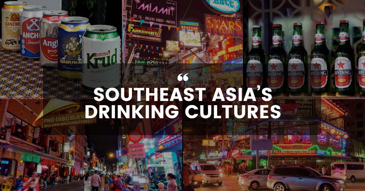 Southeast Asia’s Drinking Cultures