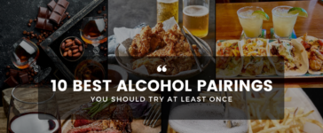 10 Best Alcohol Pairings