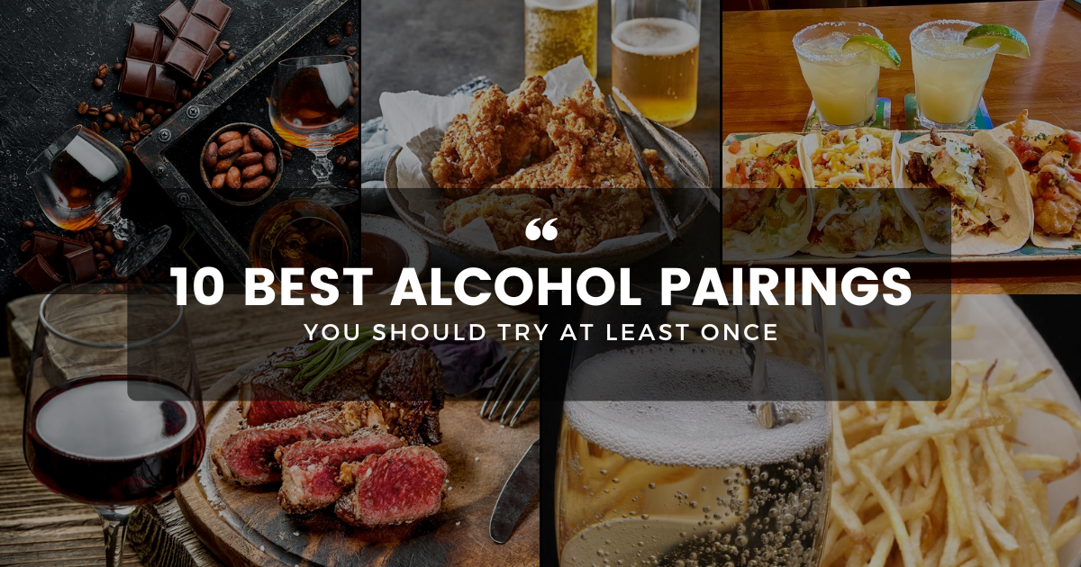 10 Best Alcohol Pairings